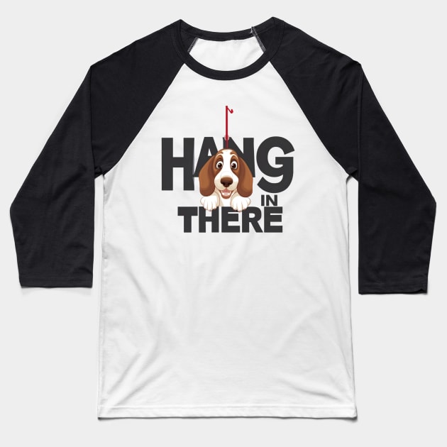 Happy basset hound puppy dog- hang in there Baseball T-Shirt by Tee.gram